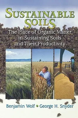 Suelos sostenibles: El papel de la materia orgánica en el mantenimiento de los suelos y su productividad - Sustainable Soils: The Place of Organic Matter in Sustaining Soils and Their Productivity