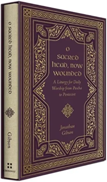 O Sacred Head, Now Wounded: Liturgia para el culto diario de Pascua a Pentecostés - O Sacred Head, Now Wounded: A Liturgy for Daily Worship from Pascha to Pentecost