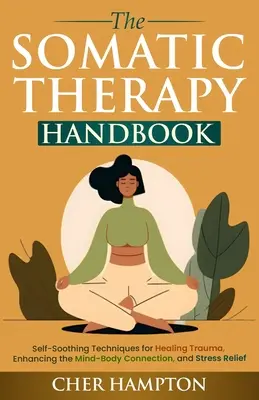 Manual de terapia somática - The Somatic Therapy Handbook