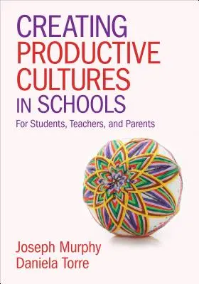 Crear culturas productivas en las escuelas: Para estudiantes, profesores y padres - Creating Productive Cultures in Schools: For Students, Teachers, and Parents