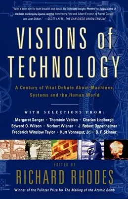 Visiones de la tecnología: Un siglo de debate vital sobre los sistemas de máquinas y el mundo humano - Visions of Technology: A Century of Vital Debate about Machines Systems and the Human World