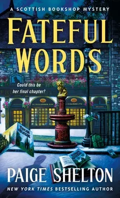 Palabras Fatídicas: Un misterio de librería escocesa - Fateful Words: A Scottish Bookshop Mystery