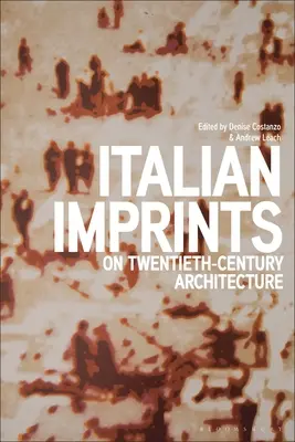 Huellas italianas en la arquitectura del siglo XX - Italian Imprints on Twentieth-Century Architecture