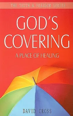 La Cobertura de Dios: Un lugar de sanación - God's Covering: A Place of Healing