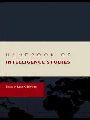 Manual de estudios de inteligencia - Handbook of Intelligence Studies