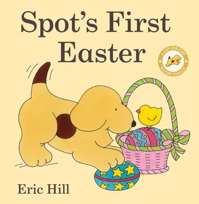 La primera Pascua de Spot: Un Clásico de Pascua con Solapas - Spot's First Easter: A Lift-The-Flap Easter Classic