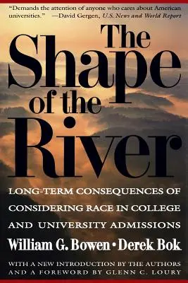 La forma del río: Consecuencias a largo plazo de la consideración de la raza en las admisiones a colegios y universidades - The Shape of the River: Long-Term Consequences of Considering Race in College and University Admissions