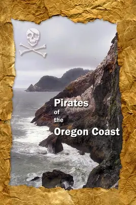 Piratas de la costa de Oregón - Pirates of the Oregon Coast