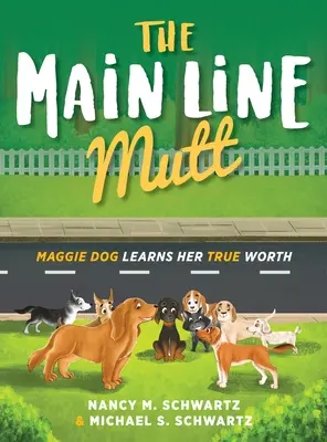 The Main Line Mutt: Maggie Dog aprende su verdadero valor - The Main Line Mutt: Maggie Dog Learns Her True Worth