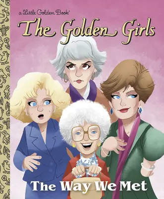 Cómo nos conocimos (Las chicas de oro) - The Way We Met (the Golden Girls)