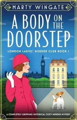 Un cadáver en la puerta: Un misterioso asesinato histórico - A Body on the Doorstep: A completely gripping historical cozy murder mystery