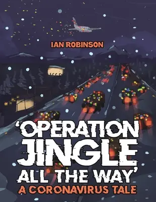 Operación Jingle All The Way: un cuento sobre el coronavirus - 'Operation Jingle All The Way' - A Coronavirus Tale