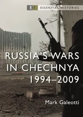 Las guerras de Rusia en Chechenia: 1994-2009 - Russia's Wars in Chechnya: 1994-2009