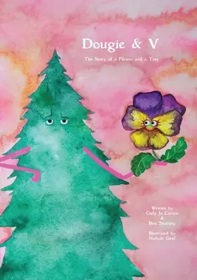 Dougie y V, la historia de una flor y un árbol - Dougie & V, The Story of a Flower and a Tree