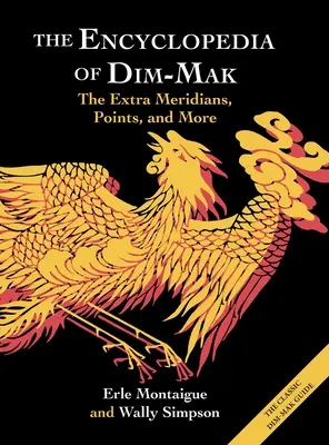 La Enciclopedia del Dim-Mak: Los meridianos principales, puntos y más - The Encyclopedia of Dim-Mak: The Extra Meridians, Points, and More