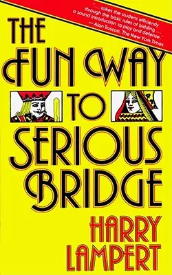 La manera divertida de jugar al bridge en serio - The Fun Way to Serious Bridge