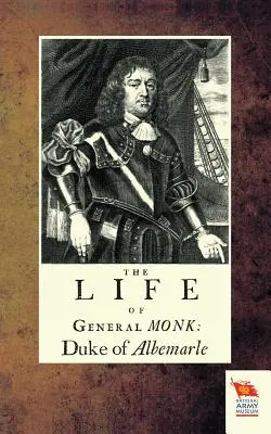 Vida del General Monk: Duque de Albemarle - Life of General Monk: Duke of Albemarle