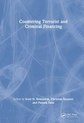 Lucha contra la financiación del terrorismo y la delincuencia: Teoría y práctica - Countering Terrorist and Criminal Financing: Theory and Practice