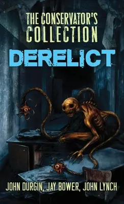 La Colección del Conservador: Derelict - The Conservator's Collection: Derelict