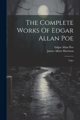 Las obras completas de Edgar Allan Poe: Cuentos - The Complete Works Of Edgar Allan Poe: Tales