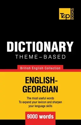 Diccionario temático Inglés británico-Georgiano - 9000 palabras - Theme-based dictionary British English-Georgian - 9000 words