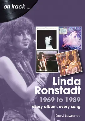 Linda Ronstadt de 1969 a 1989: Cada álbum, cada canción - Linda Ronstadt 1969 to 1989: Every Album, Every Song