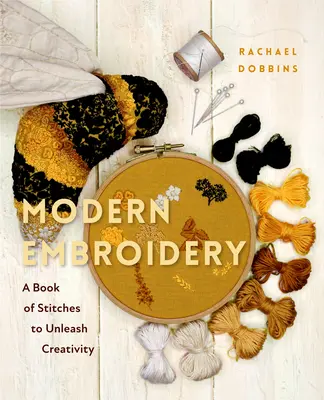 Bordado Moderno: Un libro de puntadas para dar rienda suelta a la creatividad (Guía de bordado, Regalo para manualidades, Bordar flores) - Modern Embroidery: A Book of Stitches to Unleash Creativity (Needlework Guide, Craft Gift, Embroider Flowers)