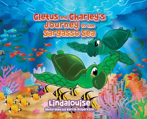 El viaje de Cletus y Charley al mar de los Sargazos: Libro 2 de la serie Cletus, la pequeña tortuga boba - Cletus and Charley's Journey to the Sargasso Sea: Book 2 of the Cletus the Little Loggerhead Turtle Series