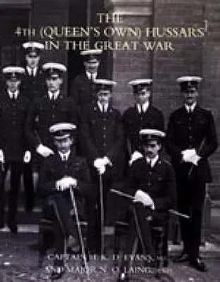El 4º HUSARIO (PROPIO DE LA REINA) EN LA GRAN GUERRA - 4th (QUEEN'S OWN) HUSSARS IN THE GREAT WAR