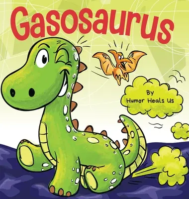 Gasosaurio: Un divertido cuento rimado para niños y adultos sobre un dinosaurio que se tira pedos. - Gasosaurus: A Funny Rhyming Story Picture Book for Kids and Adults About a Farting Dinosaur, Early Reader