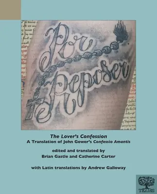 La confesión del amante: Traducción de la Confessio Amantis de John Gower - The Lover's Confession: A Translation of John Gower's Confessio Amantis