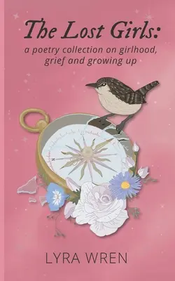 Las niñas perdidas: poemario sobre la infancia, el duelo y la madurez - The Lost Girls: a poetry collection on girlhood, grief and growing up