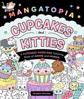 Mangatopia: Cupcakes and Kitties: El peor error del ser humano - Mangatopia: Cupcakes and Kitties: A Cuteness Overload Coloring Book of Anime and Manga