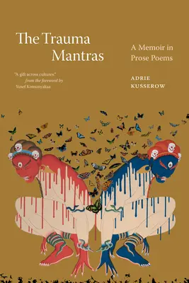 Los mantras del trauma: Una memoria en poemas en prosa - The Trauma Mantras: A Memoir in Prose Poems