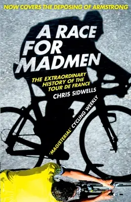 Una carrera de locos: Historia del Tour de Francia - A Race for Madmen: A History of the Tour de France