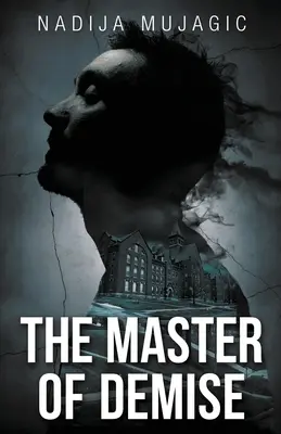 El maestro de la muerte: un thriller psicológico oscuro y fascinante - The Master of Demise: A Dark and Riveting Psychological Thriller