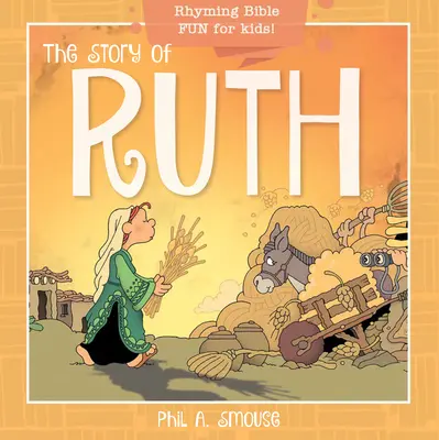 La historia de Rut: Rimas bíblicas divertidas para niños - The Story of Ruth: Rhyming Bible Fun for Kids!