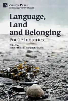 Lengua, tierra y pertenencia: Investigaciones poéticas - Language, Land and Belonging: Poetic Inquiries