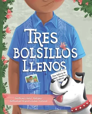 Tres Bolsillos Llenos: Una Historia de Amor, Familia Y Tradición - Tres Bolsillos Llenos: Una Historia de Amor, Familia Y Tradicion