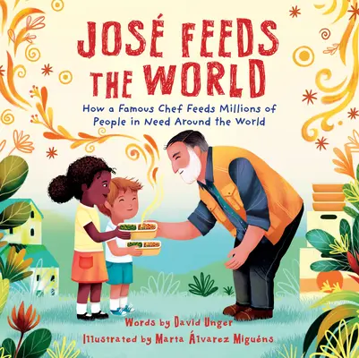 Jos Feeds the World: Cómo un famoso chef alimenta a millones de personas necesitadas en todo el mundo - Jos Feeds the World: How a Famous Chef Feeds Millions of People in Need Around the World