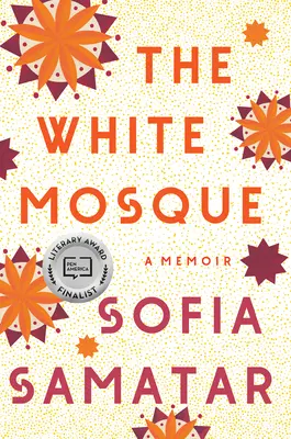 La Mezquita Blanca: Memorias - The White Mosque: A Memoir