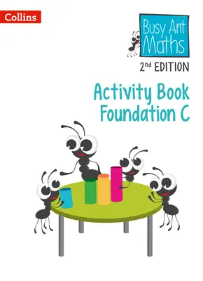 Busy Ant Maths 2ª Edición -- Activity Book C Foundation - Busy Ant Maths 2nd Edition -- Activity Book C Foundation