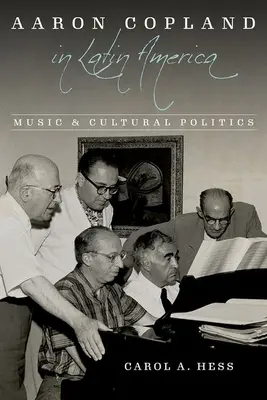 Aaron Copland en América Latina: Música y política cultural - Aaron Copland in Latin America: Music and Cultural Politics