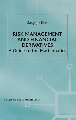 Gestión de Riesgos y Derivados Financieros: Guía de Matemáticas - Risk Management and Financial Derivatives: A Guide to the Mathematics