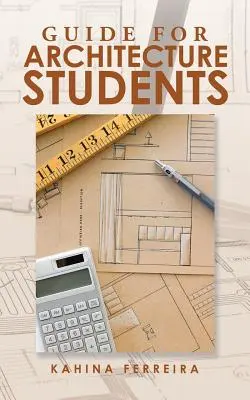 Guía del estudiante de arquitectura - Guide for Architecture Students