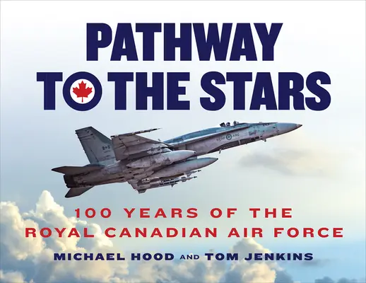 Camino a las estrellas: 100 años de la Real Fuerza Aérea Canadiense - Pathway to the Stars: 100 Years of the Royal Canadian Air Force