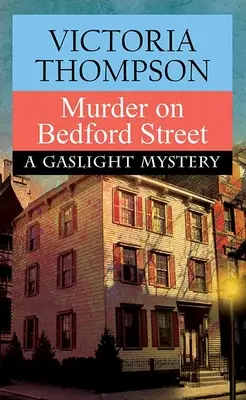 Murder on Bedford Street: A Gaslight Mystery