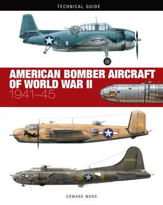 Aviones bombarderos estadounidenses de la Segunda Guerra Mundial: 1941-45 - American Bomber Aircraft of World War II: 1941-45