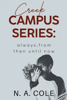 Serie Creek Campus: Siempre, desde entonces hasta ahora - Creek Campus Series: Always, From Then Until Now