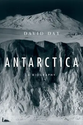 Antártida: Una biografía - Antarctica: A Biography